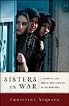 Sisters in War: A Story of Love, Family, and Survival in the New Iraq