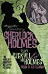 The Further Adventures of Sherlock Holmes: Dr Jekyll and Mr Holmes