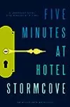 Five Minutes at Hotel Stormcove