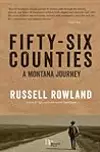 Fifty-Six Counties: A Montana Journey