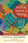The True Secret of Writing: Connecting Life with Language