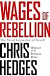 Wages of Rebellion: The Moral Imperative of Revolt