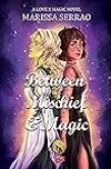 Between Mischief & Magic: A Love X Magic Novel