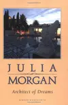 Julia Morgan, architect of dreams