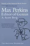 Max Perkins: Editor of Genius