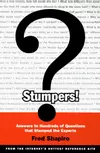 Stumpers!: Answers to Hundreds of Questions that Stumped the Experts