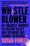 Whistleblower: My Journey to Silicon Valley and Fight for Justice at Uber