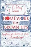 Homework for Grown-Ups: Everything You Learned at School and Promptly Forgot.