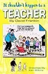 It Shouldn't Happen to a Teacher. David Franklin