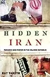 Hidden Iran: Paradox and Power in the Islamic Republic