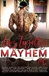 Love, Loyalty & Mayhem