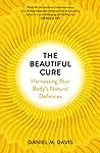 The Beautiful Cure: Harnessing Your Body’s Natural Defences