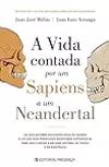 A Vida Contada por um Sapiens a um Neandertal