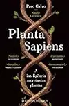 Planta Sapiens: A inteligência secreta das plantas