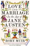 Love and Marriage in the Age of Jane Austen