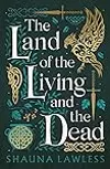 The Land of the Living and the Dead