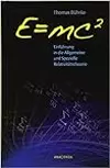 E=mc2 Einführung in die Allgemeine und Spezielle Relativitätstheorie