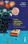 Trinta segundos sem pensar no medo: Memórias de um leitor