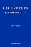I Is Another: Septology III-V
