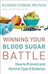 Winning Your Blood Sugar Battle: How to Prevent and Control Type 2 Diabetes