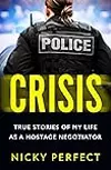 Crisis: The thrilling new memoir for 2023 telling the true story of a hostage and crisis negotiator's time in the Metropolitan Police