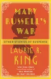 Mary Russell's War And Other Stories of Suspense