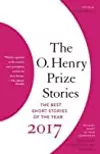The O. Henry Prize Stories 2017