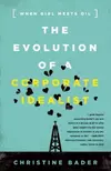 The Evolution of a Corporate Idealist: When Girl Meets Oil