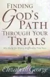 Finding God's Path Through Your Trials: His Help for Every Difficulty You Face