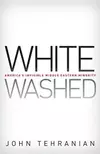 Whitewashed : America's invisible Middle Eastern minority