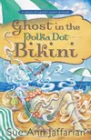 Ghost in the Polka Dot Bikini (A Ghost of Granny Apples Mystery, #2)