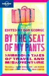 By The Seat Of My Pants Humorous Tales Of Travel And Misadventure