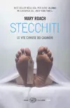 Stecchiti: Le vite curiose dei cadaveri