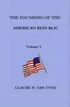 The Founding of the American Republic: The Causes of War of Independence