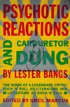 Psychotic Reactions and Carburetor Dung: The Work of a Legendary Critic: Rock'N'Roll as Literature and Literature as Rock 'N'Roll