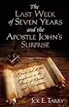 The Last Week of Seven Years and the Apostle John 's Surprise