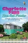 Charlotte Figg Takes Over Paradise: A Novel of Bright's Pond