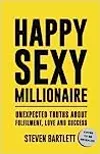 Happy Sexy Millionaire: Unexpected Truths about Fulfillment, Love, and Success