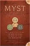 The Myst Reader: Three Books in One Volume