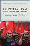 Imperialism in the Twenty-First Century: Globalization, Super-Exploitation, and Capitalism's Final Crisis