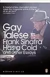 Frank Sinatra Has a Cold and Other Essays