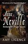 Anne Neville: Richard III's Tragic Queen
