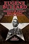 Eugene Bullard: World's First Black Fighter Pilot