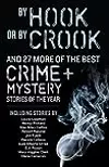 By Hook or By Crook and 27 More of the Best Crime and Mystery Stories of the Year