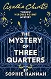 The Mystery of Three Quarters (The New Hercule Poirot Mysteries, #3).
