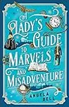 A Lady's Guide to Marvels and Misadventure