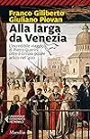 Alla larga da Venezia: L'incredibile viaggio di Pietro Querini oltre il circolo polare artico nel '400