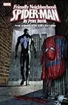 Friendly Neighborhood Spider-Man by Peter David: The Complete Collection