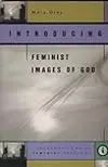 Introducing Feminist Images of God