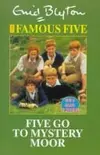 Five Go to Mystery Moor (Famous Five #13)